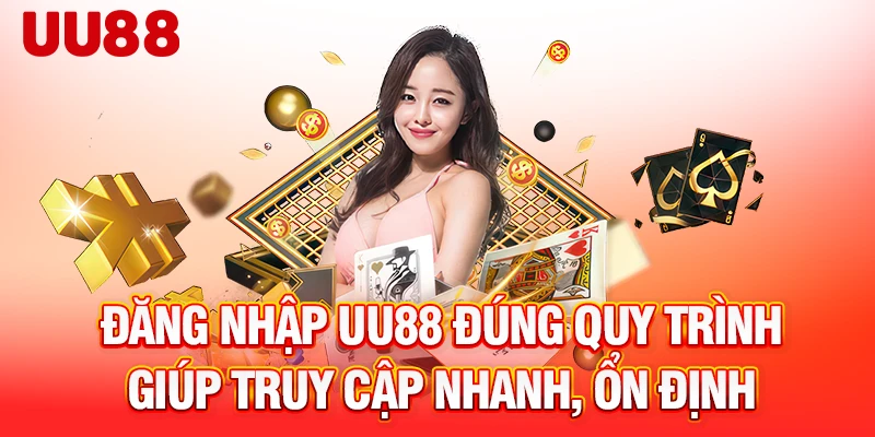 Đăng nhập UU88 đúng quy trình giúp truy cập nhanh, ổn định