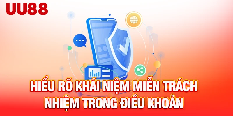 Hiểu rõ khái niệm miễn trách nhiệm trong điều khoản