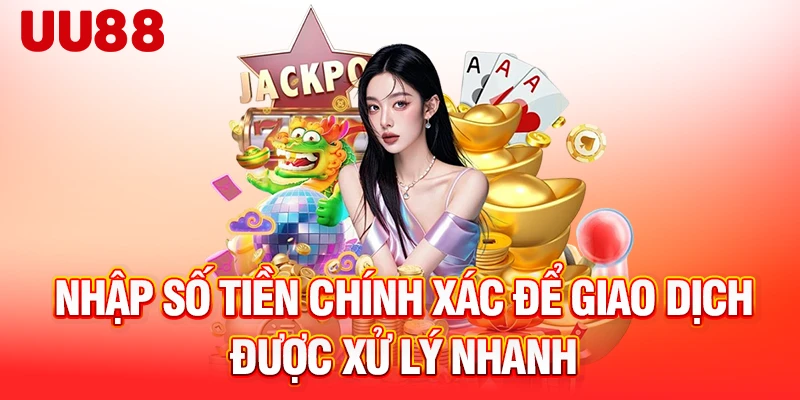 Nhập số tiền chính xác để giao dịch được xử lý nhanh